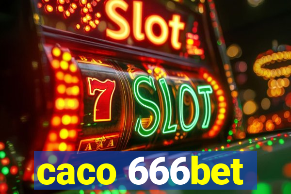 caco 666bet